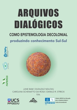 Arquivos Dialógicos como epistemologia decolonial: produzindo conhecimento Sul-Sul | E-BOOK